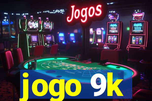 jogo 9k